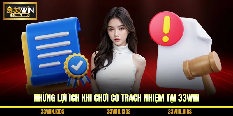 Những lợi ích khi chơi có trách nhiệm tại 33WIN